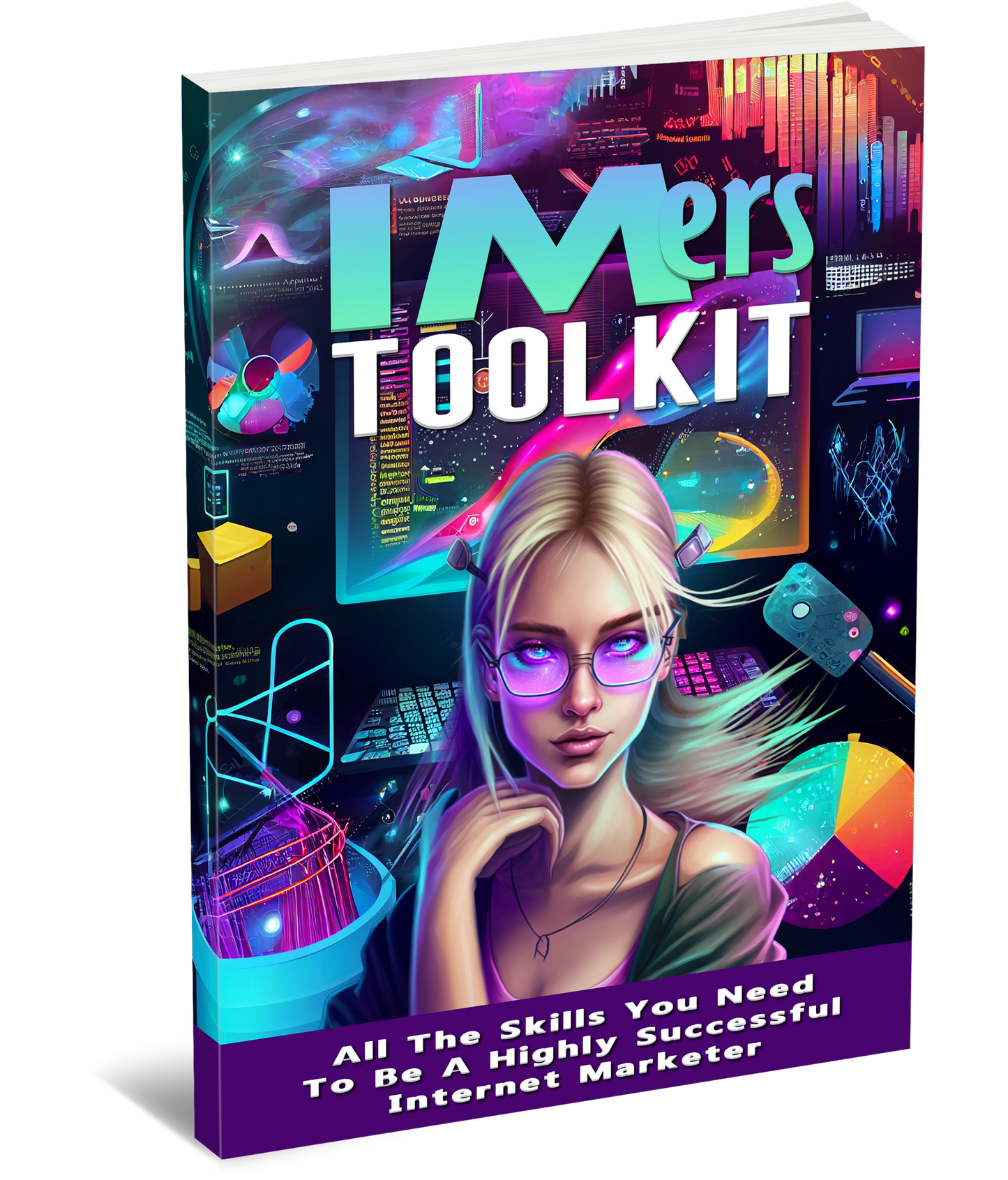 IMers Toolkit - ALL THE SKILLS YOU NEED TO BE A HIGHLY SUCCESSFUL INTERNET MARKETER