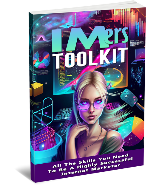 IMers Toolkit - ALL THE SKILLS YOU NEED TO BE A HIGHLY SUCCESSFUL INTERNET MARKETER