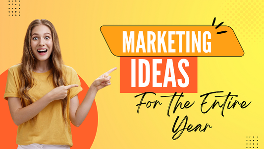 Marketing Ideas For The Entire Year